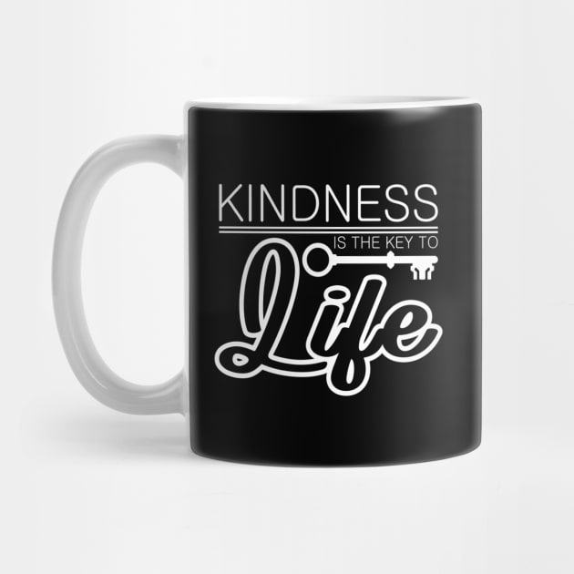 'Kindness Is The Key To Life' Radical Kindness Shirt by ourwackyhome